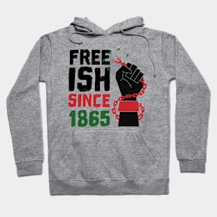 Juneteenth Free-ish Since 1865 African American Men Women Hoodie